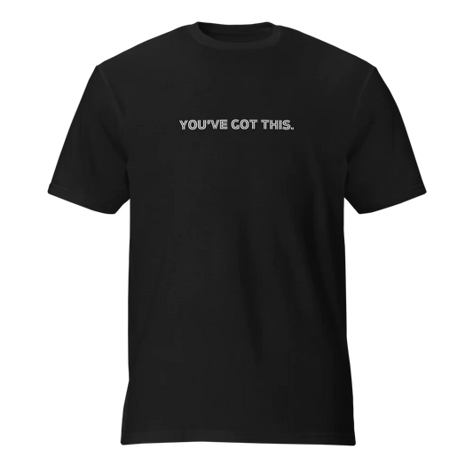 You've Got This | Unisex Lightweight T-Shirt