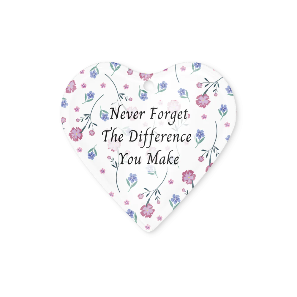 Never Forget The Difference You Make | Acrylic Ornament