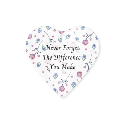 Never Forget The Difference You Make | Acrylic Ornament